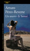un asunto de honor-arturo perez-reverte-9788420400303 un asunto de honor-arturo perez-reverte-9788420400303