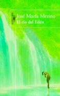 el río del edén (ebook)-jose maria merino-9788420403403 el río del edén (ebook)-jose maria merino-9788420403403