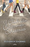 el club de los corazones solitarios-elizabeth eulberg-9788420405803 el club de los corazones solitarios-elizabeth eulberg-9788420405803