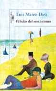 fabulas del sentimiento-luis mateo diez-9788420413303 fabulas del sentimiento-luis mateo diez-9788420413303