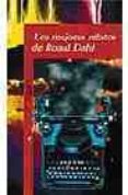 los mejores relatos de roald dahl-roald dahl-9788420444703 los mejores relatos de roald dahl-roald dahl-9788420444703