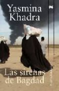 las sirenas de bagdad-yasmina khadra-9788420648903 las sirenas de bagdad-yasmina khadra-9788420648903