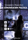 la comunicacion politica-gianpietro mazzoleni-9788420669403 la comunicacion politica-gianpietro mazzoleni-9788420669403