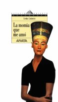 la momia que me amo eternamente-emilio calderon-9788420789903 la momia que me amo eternamente-emilio calderon-9788420789903