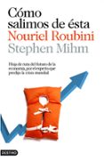 como salimos de esta: hoja de ruta del futuro de la economia, por el experto que predijo la crisis mundial-nouriel roubini-stephen mihm-9788423343003 como salimos de esta: hoja de ruta del futuro de la economia, por el experto que predijo la crisis mundial-nouriel roubini-stephen mihm-9788423343003
