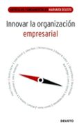 innovar la organizacion empresarial (articulos fundamentales harv ard-deusto)-9788423426003 innovar la organizacion empresarial (articulos fundamentales harv ard-deusto)-9788423426003
