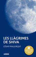 les llagrimes de shiva (2ª edicio)-cesar mallorqui-9788423679003 les llagrimes de shiva (2ª edicio)-cesar mallorqui-9788423679003