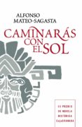 caminarás con el sol (ebook)-alfonso mateo-sagasta-9788425346903 caminarás con el sol (ebook)-alfonso mateo-sagasta-9788425346903