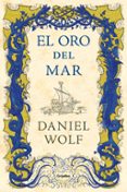 el oro del mar-daniel wolf-9788425356803 el oro del mar-daniel wolf-9788425356803