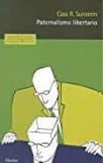 paternalismo libertario-cass r. sunstein-9788425438103 paternalismo libertario-cass r. sunstein-9788425438103