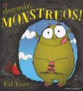 ¡a dormir, monstruos!-ed vere-9788426138903 ¡a dormir, monstruos!-ed vere-9788426138903
