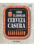 como elaborar cerveza casera-greg hughes-9788428216203 como elaborar cerveza casera-greg hughes-9788428216203