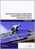 prevencion de riesgos profesionales y de seguridad en el montaje de instalaciones solares-beatriz molino gonzalez-9788428333603 prevencion de riesgos profesionales y de seguridad en el montaje de instalaciones solares-beatriz molino gonzalez-9788428333603