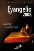 evangelio 2008. camino, verdad y vida. ciclo a-9788428531603 evangelio 2008. camino, verdad y vida. ciclo a-9788428531603