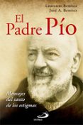 el padre pio: mensaje del santo de los estigmas-laureano j. benitez grande-caballero-9788428543903 el padre pio: mensaje del santo de los estigmas-laureano j. benitez grande-caballero-9788428543903