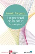 la pastoral de la salud: sanacion global-arnaldo pangrazzi-9788429320503 la pastoral de la salud: sanacion global-arnaldo pangrazzi-9788429320503