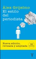 el estilo del periodista-alex grijelmo-9788430606603 el estilo del periodista-alex grijelmo-9788430606603