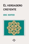 el verdadero creyente: sobre el fanatismo y los movimientos socia les-eric hoffer-9788430948703 el verdadero creyente: sobre el fanatismo y los movimientos socia les-eric hoffer-9788430948703