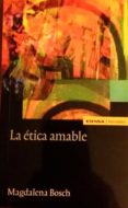 la etica amable-magdalena bosch-9788431330903 la etica amable-magdalena bosch-9788431330903
