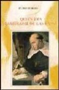 quien era bartolome de las casas-pedro borges moran-9788432126703 quien era bartolome de las casas-pedro borges moran-9788432126703