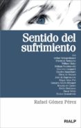 sentido del sufrimiento-rafael gomez perez-9788432139703 sentido del sufrimiento-rafael gomez perez-9788432139703