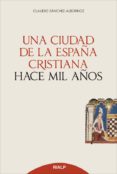 una ciudad de la españa cristiana hace mil años-claudio sanchez-albornoz-9788432144103 una ciudad de la españa cristiana hace mil años-claudio sanchez-albornoz-9788432144103