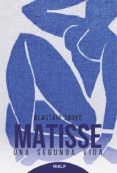 matisse: una segunda vida-alastair sooke-9788432146503 matisse: una segunda vida-alastair sooke-9788432146503