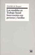 los modelos en trabajo social intervencion con personas y familia s-mathilde du ranquet-9788432309403 los modelos en trabajo social intervencion con personas y familia s-mathilde du ranquet-9788432309403