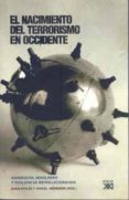 el nacimiento del terrorismo en occidente-angel herrerin lopez-9788432313103 el nacimiento del terrorismo en occidente-angel herrerin lopez-9788432313103