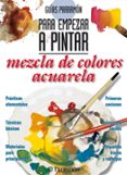 mezcla de colores: acuarela-9788434219403 mezcla de colores: acuarela-9788434219403