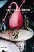 hieronymus bosch el bosco: obra completa-bernard vermet-jos koldeweij-paul vandenbroeck-9788434310803 hieronymus bosch el bosco: obra completa-bernard vermet-jos koldeweij-paul vandenbroeck-9788434310803