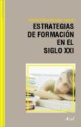 estrategias de formacion en el siglo xxi: life long learning-emilio lopez-barajas zayas-9788434426603 estrategias de formacion en el siglo xxi: life long learning-emilio lopez-barajas zayas-9788434426603