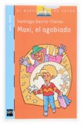 maxi, el agobiado-santiago garcia-clairac-9788434837003 maxi, el agobiado-santiago garcia-clairac-9788434837003