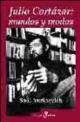 julio cortazar: mundos y modos-saul yurkievich-9788435026703 julio cortazar: mundos y modos-saul yurkievich-9788435026703