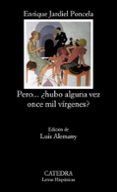 pero... hubo alguna vez once mil virgenes?-enrique jardiel poncela-9788437607603 pero... hubo alguna vez once mil virgenes?-enrique jardiel poncela-9788437607603
