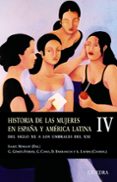historia de las mujeres en españa y america latina (iv): del sigl o xx a los umbrales del xxi-isabel morant-9788437622903 historia de las mujeres en españa y america latina (iv): del sigl o xx a los umbrales del xxi-isabel morant-9788437622903