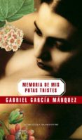 memoria de mis putas tristes-gabriel garcia marquez-9788439720003 memoria de mis putas tristes-gabriel garcia marquez-9788439720003