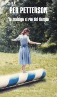 yo maldigo el río del tiempo (ebook)-per petterson-9788439723103 yo maldigo el río del tiempo (ebook)-per petterson-9788439723103