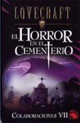el horror en el cementerio (colaboraciones vii)-h.p. lovecraft-9788441415003 el horror en el cementerio (colaboraciones vii)-h.p. lovecraft-9788441415003