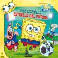 bob esponja: estrella del futbol-david lewman-9788444168203 bob esponja: estrella del futbol-david lewman-9788444168203