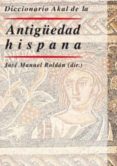 diccionario akal de la antigüedad hispana-jose manuel roldan hervas-9788446019503 diccionario akal de la antigüedad hispana-jose manuel roldan hervas-9788446019503