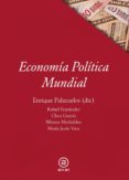 economia politica mundial-enrique (dir.) palazuelos-9788446042303 economia politica mundial-enrique (dir.) palazuelos-9788446042303