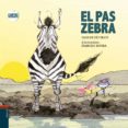 el pas zebra-joan de deu prats i pijoan-9788447932603 el pas zebra-joan de deu prats i pijoan-9788447932603