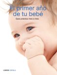 el primer año de tu bebe: guia practica mes a mes-9788448048303 el primer año de tu bebe: guia practica mes a mes-9788448048303