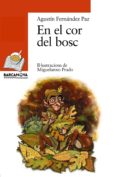 en el cor del bosc-agustin fernandez paz-9788448909703 en el cor del bosc-agustin fernandez paz-9788448909703