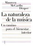 la naturaleza de la musica: un camino para el bienestar interior-maureen mccarthy draper-9788449312403 la naturaleza de la musica: un camino para el bienestar interior-maureen mccarthy draper-9788449312403
