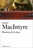 historia de la etica-alasdair macintyre-9788449319303 historia de la etica-alasdair macintyre-9788449319303