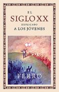 el siglo xx explicado a los jovenes-marc ferro-9788449321603 el siglo xx explicado a los jovenes-marc ferro-9788449321603
