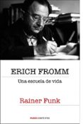 erich fromm: una escuela de vida-erich fromm-rainer funk-9788449322303 erich fromm: una escuela de vida-erich fromm-rainer funk-9788449322303