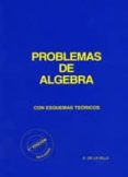 problemas de algebra con esquemas teoricos-agustin de la villa cuenca-9788460503903 problemas de algebra con esquemas teoricos-agustin de la villa cuenca-9788460503903